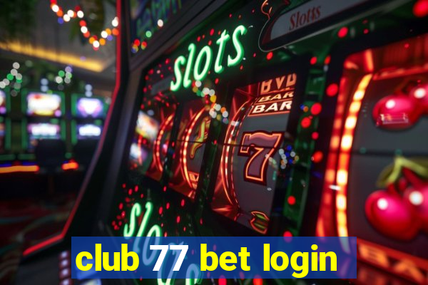 club 77 bet login